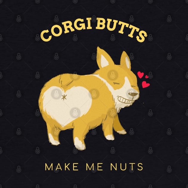 Corgi Butts Make Me Nuts by PRiley